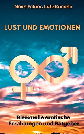 Lust und Emotionen von Fakier,  Noah, Knoche,  Lutz