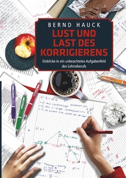 Lust und Last des Korrigierens von Hauck,  Bernd