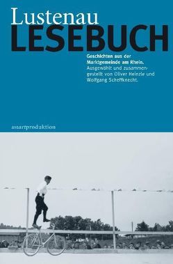 Lustenau Lesebuch von Heinzle,  Oliver, Scheffknecht,  Wolfgang