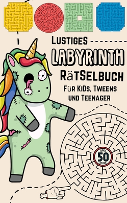 Lustige Labyrinthe Rätselbuch für Kids Spaß und Herausforderung für Kinder ab 9 Beschäftigungsbuch für Jungen Aktivitätsbuch für Kinder, Jugendliche, Teenager von Kids,  Cake Navarro