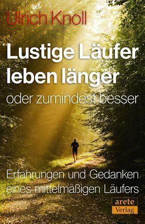 Lustige Läufer leben länger – oder zumindest besser von Knoll,  Ulrich