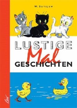 Lustige Malgeschichten von Sutejew,  Wladimir