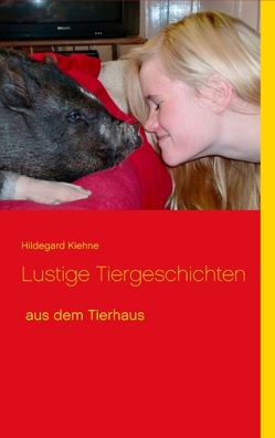 Lustige Tiergeschichten von Kiehne,  Carsten, Kiehne,  Hildegard