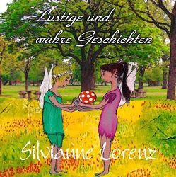 Lustige und wahre Geschichten von Lorenz,  Silvianne