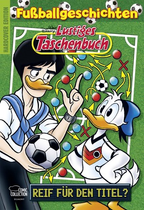 Lustiges Taschenbuch Fußballgeschichten – Reif für den Titel? von Disney,  Walt