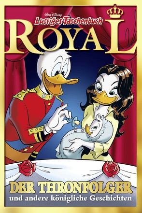 Lustiges Taschenbuch Royal 01 – Der Thronfolger von Disney,  Walt