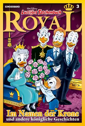 Lustiges Taschenbuch Royal 03 – Im Namen der Krone von Disney,  Walt