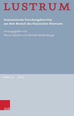 Lustrum Band 55 – 2013 von Deufert,  Marcus, Kißel,  Walter, Weissenberger,  Michael