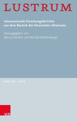 Lustrum Band 56 – 2014 von Deufert,  Marcus, Manuwald,  Gesine, Visser,  Edzard, Weissenberger,  Michael