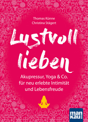 Lustvoll lieben von Künne,  Thomas, Stägert,  Christina