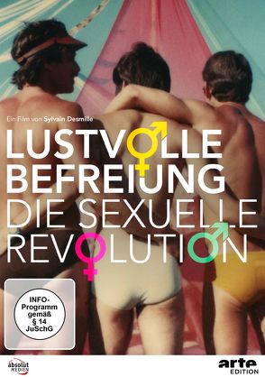 Lustvolle Befreiung – DIE SEXUELLE REVOLUTION von Desmille,  Sylvain