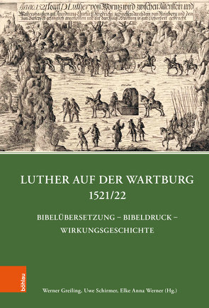 Luther auf der Wartburg 1521/22 von Greiling,  Werner, Schirmer,  Uwe, Werner,  Elke