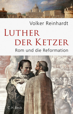 Luther, der Ketzer von Reinhardt,  Volker