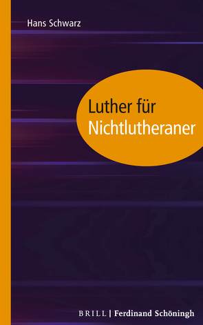 Luther für Nichtlutheraner von Schwarz,  Hans