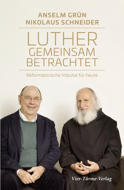 Luther gemeinsam betrachtet von Bauerochse,  Lothar, Grün,  Anselm, Hofmeister,  Klaus, Schneider,  Nikolaus