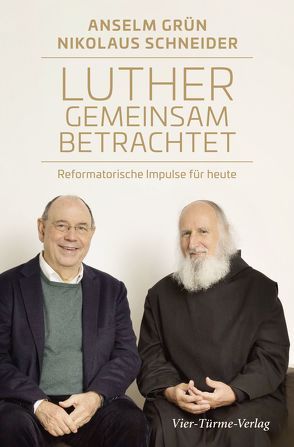 Luther gemeinsam betrachtet von Bauerochse,  Lothar, Grün,  Anselm, Hofmeister,  Klaus, Schneider,  Nikolaus