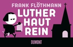 Luther haut rein von Flöthmann,  Frank