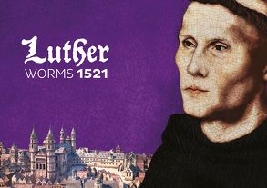 Luther in Worms 1521 von Boennen,  Gerold, Diekamp,  Busso, Gallé,  Volker, Mückain,  Olaf, Oelschläger,  Ulrich, Reuter,  Fritz, Storf-Felden,  Maria