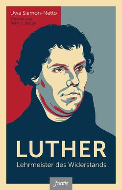 Luther – Lehrmeister des Widerstands von Berger,  Peter L., Siemon-Netto,  Uwe