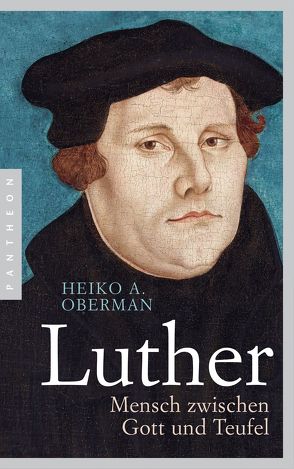 Luther von Oberman,  Heiko A.