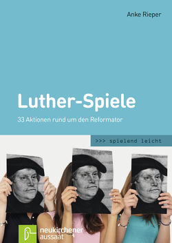 Luther-Spiele von Rieper,  Anke
