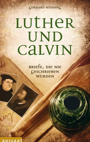 Luther und Calvin von Rödding,  Gerhard