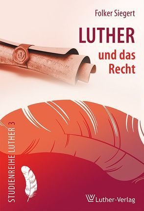 Luther und das Recht von Lötzsch,  Frieder, Siegert,  Folker