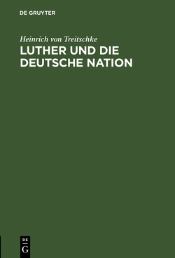 Luther und die deutsche Nation von Treitschke,  Heinrich von