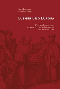 Luther und Europa von Carrasco,  Justa, Neebe,  Reinhard