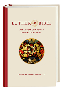 Lutherbibel revidiert 2017 – mit Liedern und Texten von Martin Luther von Luther,  Martin