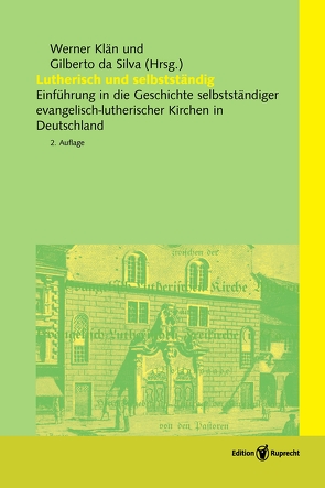 Lutherisch und selbstständig von Adam,  Albrecht, Barnbrock,  Christoph, Brunn,  Frank Martin, da Silva,  Gilberto, Grünhagen,  Andrea, Herrmann,  Gottfried, Heyn,  Gottfried, Klän,  Werner, Stolle,  Volker, Süess,  Stefan, Voigt,  Hans-Jörg