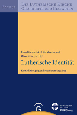 Lutherische Identität von Fitschen,  Klaus, Grochowina,  Nicole, Schuegraf,  Oliver