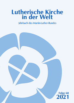 Lutherische Kirche in der Welt. Jahrbuch des Martin Luther-Bundes / Lutherische Kirche in der Welt von Keller,  Rudolf, Klátik,  Milos, Kretschmar,  Georg, Mueller,  Gerhard, Rentzing,  Carsten, Stahl,  Rainer, Tikhomirov,  Anton