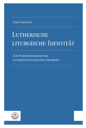 Lutherische liturgische Identität von Raschzok,  Klaus