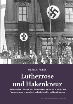 Lutherrose und Hakenkreuz von Peter,  Ulrich