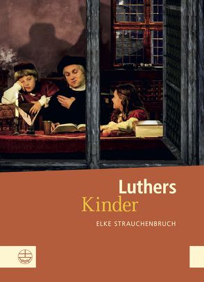 Luthers Kinder von Strauchenbruch,  Elke
