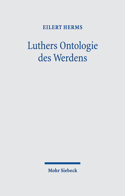 Luthers Ontologie des Werdens von Herms,  Eilert