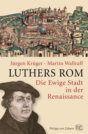 Luthers Rom von Krüger,  Jürgen, Wallraff,  Martin
