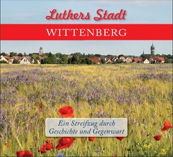 Luthers Stadt Wittenberg von Dittrich,  Mario, Joestel,  Volkmar, Treu,  Martin