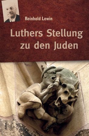 Luthers Stellung zu den Juden von Krampitz,  Karsten, Lewin,  Reinhold