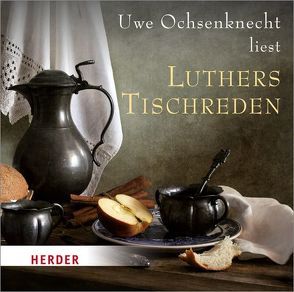 Luthers Tischreden von Luther,  Martin, Ochsenknecht,  Uwe