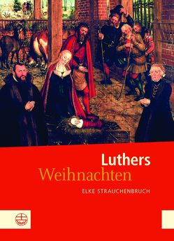 Luthers Weihnachten von Strauchenbruch,  Elke