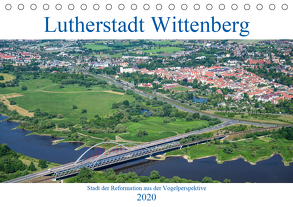 Lutherstadt Wittenberg – Stadt der Reformation aus der Vogelperspektive (Tischkalender 2020 DIN A5 quer) von Hagen,  Mario