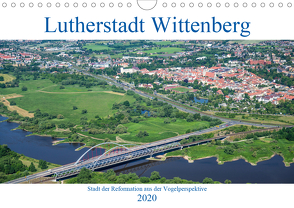 Lutherstadt Wittenberg – Stadt der Reformation aus der Vogelperspektive (Wandkalender 2020 DIN A4 quer) von Hagen,  Mario