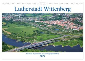 Lutherstadt Wittenberg – Stadt der Reformation aus der Vogelperspektive (Wandkalender 2024 DIN A4 quer), CALVENDO Monatskalender von Hagen,  Mario