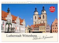 Lutherstadt Wittenberg – Stadt der Reformation (Wandkalender 2024 DIN A4 quer), CALVENDO Monatskalender von LianeM,  LianeM