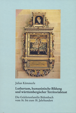 Luthertum, humanistische Bildung und württembergischer Territorialstaat von Kümmerle,  Julian