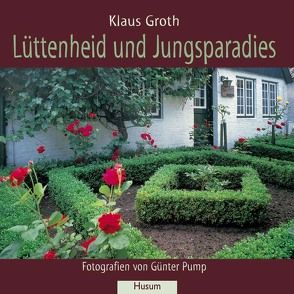 Lüttenheid und Jungsparadies von Egge,  Heiner, Groth,  Klaus, Pump,  Günter