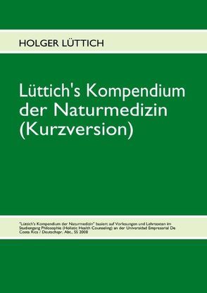 Lüttich’s Kompendium der Naturmedizin (Kurzversion) von Lüttich,  Holger