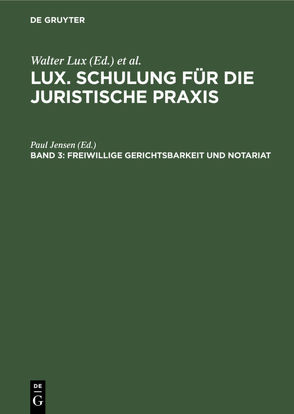 Lux. Schulung für die juristische Praxis / Freiwillige Gerichtsbarkeit und Notariat von Jensen,  Paul